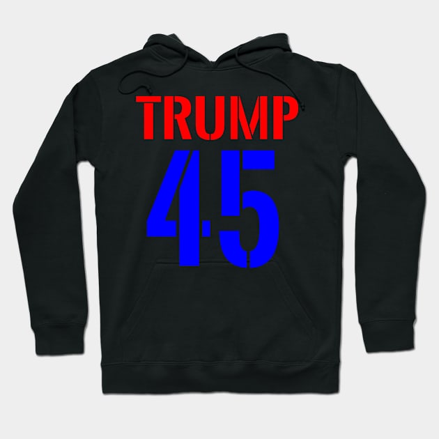 Trump 45 Hoodie by madeinchorley